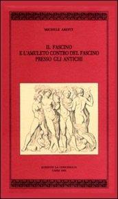 Il fascino e l'amuleto contro il fascino del fascino presso gli antichi