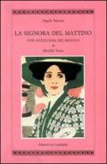 La signora del mattino. Con antologia dei «Mosconi» di Matilde Serao