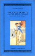 Vacanze dorate. Capi di Stato, principesse e... nelle perle di Napoli