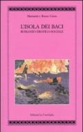 L'isola dei baci. Romanzo erotico-sociale