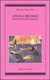L'isola dei baci. Romanzo erotico-sociale