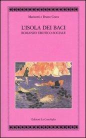 L'isola dei baci. Romanzo erotico-sociale