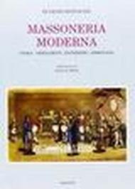 Massoneria moderna. Storia, ordinamenti, esoterismo, simbologia