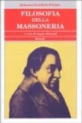 Filosofia della massoneria. Un testo fondamentale sul pensiero massonico