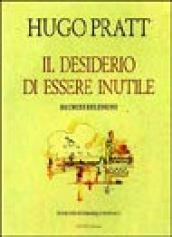 Il desiderio di essere inutile. Ricordi e riflessioni