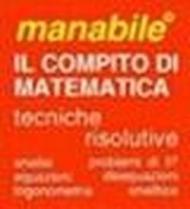 Il compito di matematica. Tecniche risolutive