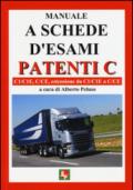 Manuale a schede d'esami. Patenti C. C1/C1E, C/CE, estensione da C1/C1E a C/CE