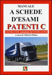 Manuale a schede d'esami. Patenti C. C1/C1E, C/CE, estensione da C1/C1E a C/CE