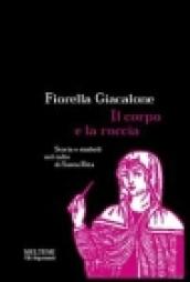 Il corpo e la roccia. Storia e simboli nel culto di santa Rita