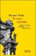 Il corpo mirabile. Miracolo, sangue, estasi nella Napoli barocca