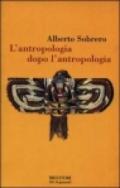 L'antropologia dopo l'antropologia