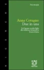 Due in una. Dal legame madre-figlia alla relazione terapeutica donna-donna