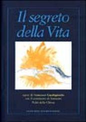 Il segreto della vita. Opere di Francesco Guadagnuolo con il commento di Eminenti Padri della Chiesa