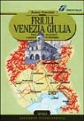 Friuli Venezia Giulia. Dieci escursioni a piedi e in bicicletta