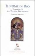 Il nome di Dio. Temi biblici dell'Antico Testamento