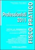 Professionisti 2011. Manuale pratico per professionisti, artisti e studi associati