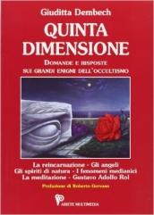 Quinta dimensione. Domande e risposte sui grandi enigmi dell'occultismo