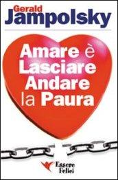 Amare è lasciare andare la paura