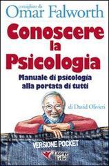 Conoscere la psicologia. Manuale di psicologia alla portata di tutti (Self Help)