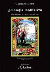 Filosofia meditativa. Alchimia e meditazione