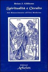 Spiritualità e occulto. Dal Rinascimento all'età moderna