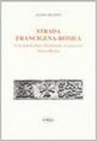 Strada Francigena-Romea. Con particolare riferimento ai percorsi Siena-Roma