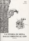La storia di Siena dalle origini al 1559