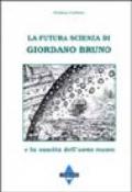 La futura scienza di Giordano Bruno e la nascita dell'uomo nuovo