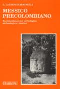 Messico precolombiano. Testimonianze per un'indagine archeologica e storica