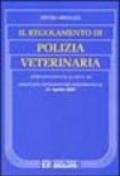 Regolamento di polizia veterinaria. Annotato, integrato ed aggiornato al 31 Agosto 2002