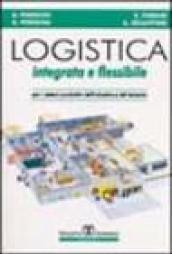 Logistica integrata e flessibile. Per i sistemi produttivi dell'industria e del terziario