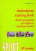 Intermittent training book. Metodo sperimentale per migliorare la potenza aerobica. Con videocassetta. Con audiocassetta