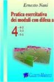 Pratica esercitativa dei moduli con difesa a 4-3-3, 4-4-2, 4-5-1. DVD. Con libro