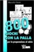 Ottocento giochi con la palla per la preparazione al calcio