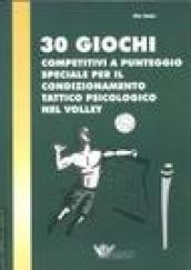 Trenta giochi competitivi a punteggio speciale per il condizionamento tattico-psicologico nel volley