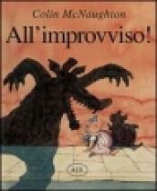 All'improvviso!