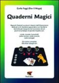 Quaderni magici. Appunti illustrati su alcuni classici dell'illusionismo: corde, monete, bussolotti, carte normali, coniche e svengali. Ediz. illustrata