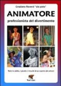 Animatore. Professionista del divertimento