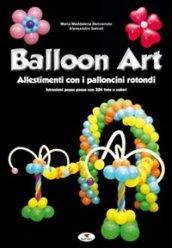 Balloon art. Allestimenti con i palloncini rotondi