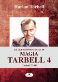 Le lezioni originali di magia Tarbell. Vol. 4: Lezioni 31-40.