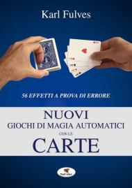 Nuovi giochi di magia automatici con le carte