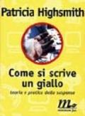 Come si scrive un giallo. Teoria e pratica della suspense