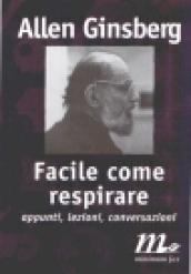 Facile come respirare. Appunti, lezioni, conversazioni