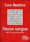 Stesso sangue. DNA di una generazione