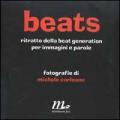 Beats. Ritratto della beat generation per immagini e parole