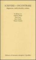 Scrivere = incontrare. Migrazione, multiculturalità, scrittura