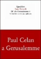 Di' che Gerusalemme è. Su Paul Celan: ottobre 1969-aprile 1970