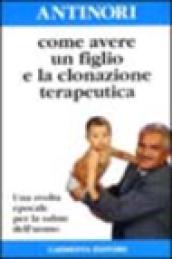 Come avere un figlio e la clonazione terapeutica