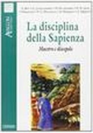 La disciplina della sapienza. Maestro e discepolo