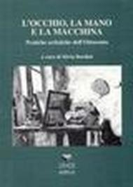 L'occhio, la mano e la macchina. Pratiche artistiche dell'Ottocento